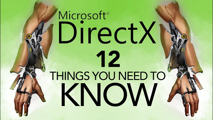 DirectX 12: Things You NEED TO KNOW - DayDayNews