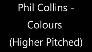 Phil Collins - Colours (Higher Pitched)