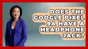 Does the Google Pixel 9a Have a Headphone Jack? | The Hardware Hub