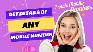 Make a mobile number tracker | Python | Learn Python | Mobile number ke details kaise nikale| Ashlya