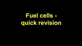 Quick revision - Fuel Cells