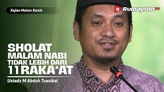 Kajian Malam Kamis : Shalat Malam Nabi Tidak Pernah Lebih Dari 11 Raka'at - Ust M Abduh Tuasikal