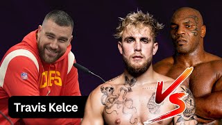 Details TRAVIS KELCE PREDICTS JAKE PAUL'S FATE AGAINST MIKE TYSON Update