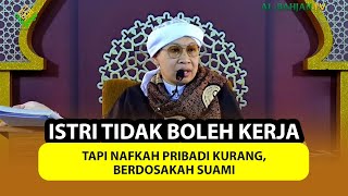 Istri Tidak Boleh Kerja tapi Nafkah Pribadi Kurang, Berdosakah Suami ❓ - Buya Yahya Menjawab