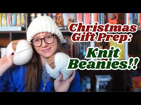 Christmas Gift Prepping: Knit Beanies!