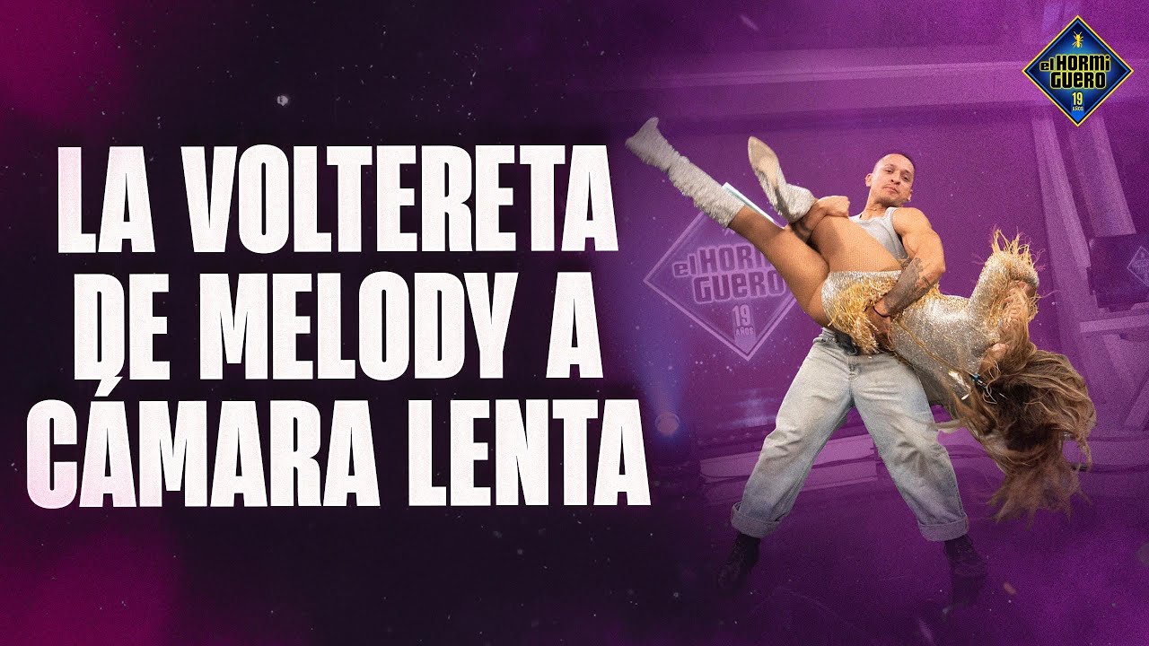 Melody revela el secreto de su voltereta en cámara lenta - El Hormiguero