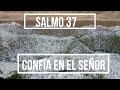 SALMO 37 / CONFIA EN EL SEÑOR