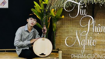 Liên khúc lý - Tủi Phận Nghèo | Phạm Cường - Đừng nghe khi thất tình nghe là khóc