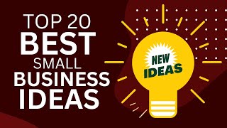 Top 20 Best Small Business Ideas to Start a New Business in 2024