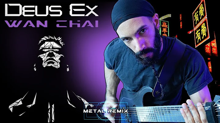 Deus Ex - The Synapse (Wan Chai) | METAL REMIX by Vincent Moretto