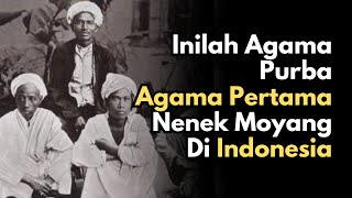 Ternyata Inilah Agama Purba Yang Menjadi Agama Pertama Nenek Moyang Indonesia  Butir Hikmah