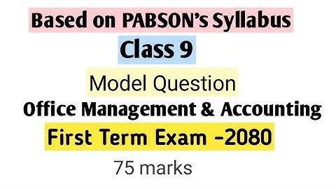 Class 9 Model Question||first Term Exam 2080||Based on PABSON Syllabus||Office Management & Account