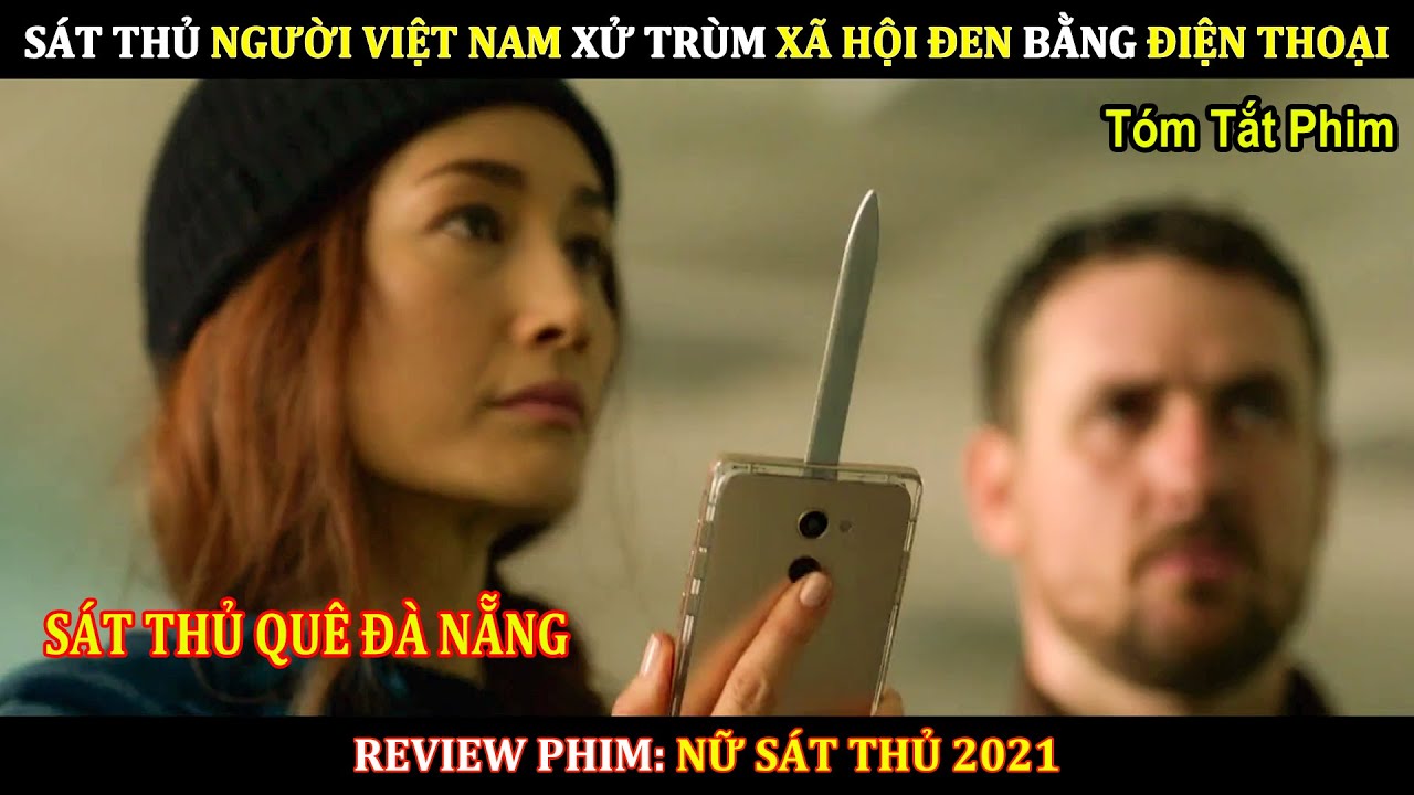 Review Phim] NỮ SÁT THỦ Người Việt Nam Xử Trùm XÃ HỘI ĐEN Bằng ...