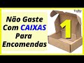 Como fazer CAIXAS para embalar pequenas encomendas