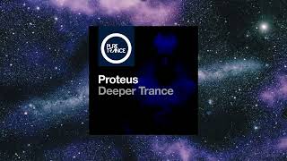 Proteus - Deeper Trance (Original Mix) [PURE TRANCE]