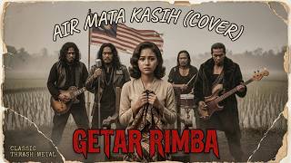 Air Mata Kasih  Thrash Metal Cover getar Rimba R Azmi 1957