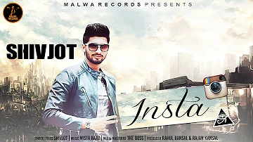 INSTA ( Full Song) Shivjot | Mista Baaz | Latest Punjabi Songs 2019 | Malwa Records