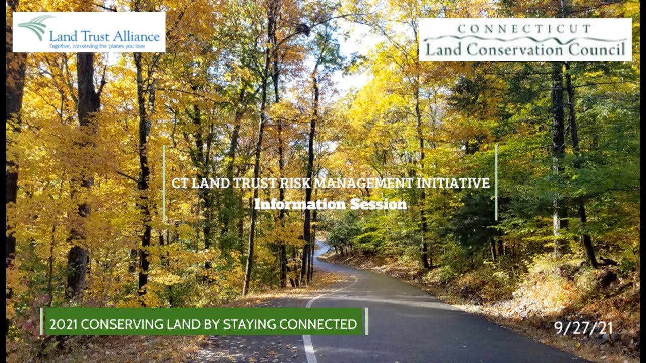 2021 CT Land Trust Risk Management Initiative Info Session YouTube