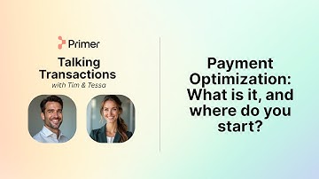 Understanding payment optimization | Talking Transactions