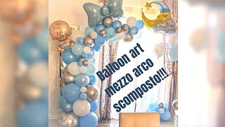 Balloon art mezzo arco scomposto