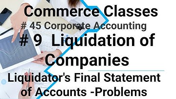 #45 Corporate Accounting: Liquidation of companies (9), Practical problems on Final Statement of liq