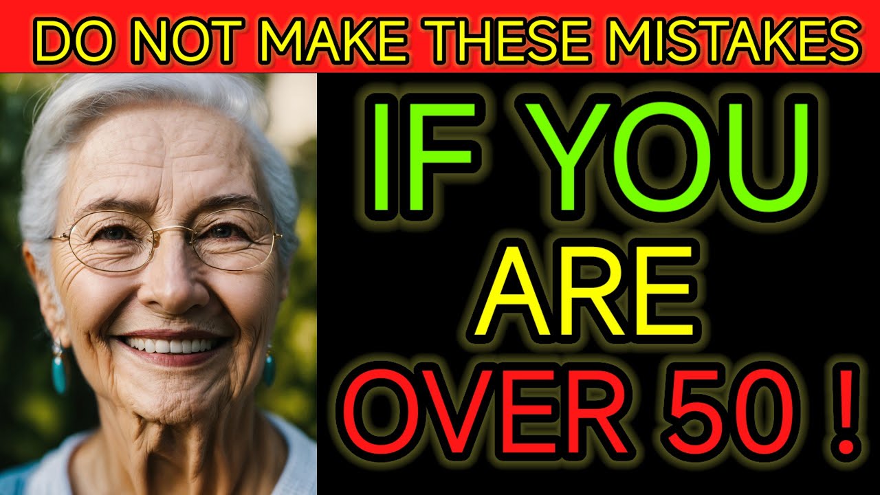 Do Not Make These Mistakes If You are Over 50 - YouTube