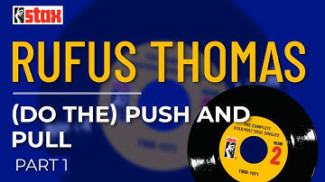Rufus Thomas - (Do The) Push And Pull (Part 1) (Official Audio)