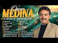 Oscar Medina Lo Mejor de lo mejor Grandes Exitos🎶Oscar Medina Exitos Mix La Mejor Musica Cristian#40