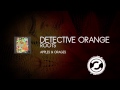 Detective Orange - Roots