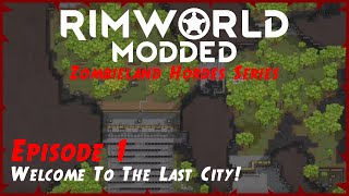RimWorld Modded Let's Play | Zombieland Hordes Series | Ep. 1: Welcome To The Last City!