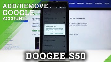 How to Add Google Account to DOOGEE S50 – Remove Google User