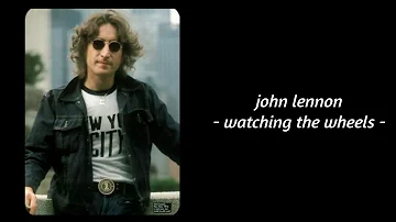 John Lennon - Watching The Wheels (Lyrics)