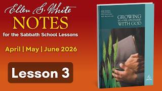 2026 Q2 Lesson 3 – EGW Notes – Pride Versus Humility – Audio by Carla Morris