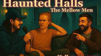 Ep. 4 | The Mellow Men Podcast - Haunted Halls, Blacksmith Puzzles & The Taco Incident