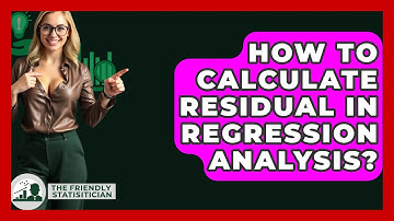 How To Calculate Residual In Regression Analysis? - The Friendly Statistician