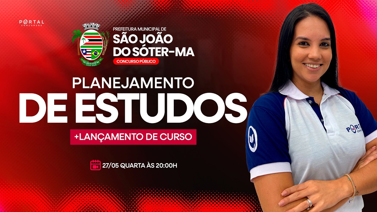 CONCURSO PREF. SÃO JOÃO DO SOTER/MA: PLANEJAMENTO DE ESTUDOS + LANÇAMENTO DO CURSO