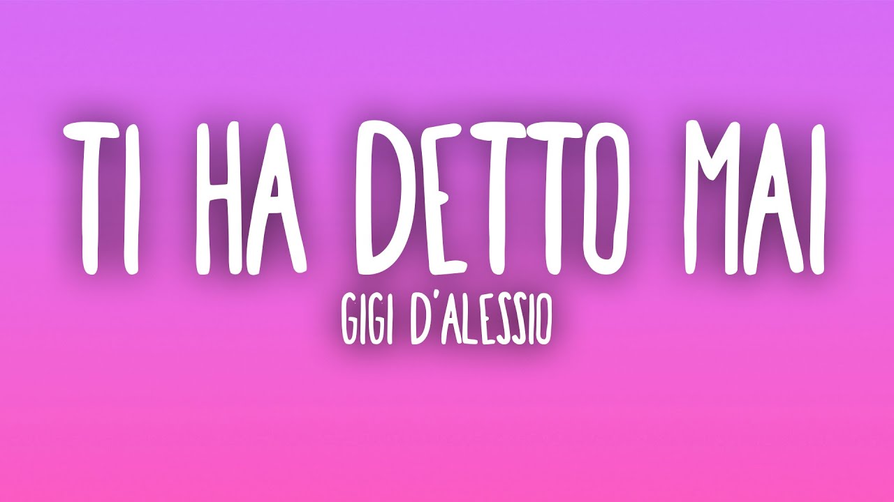 Gigi D'Alessio - TI HA DETTO MAI