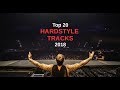 Top 20 HARDSTYLE TRACKS of 2018 - voted by you!