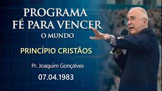 07.04.1983 - PRINCIPIOS CRISTÃOS - Pr. Joaquim Gonçalves