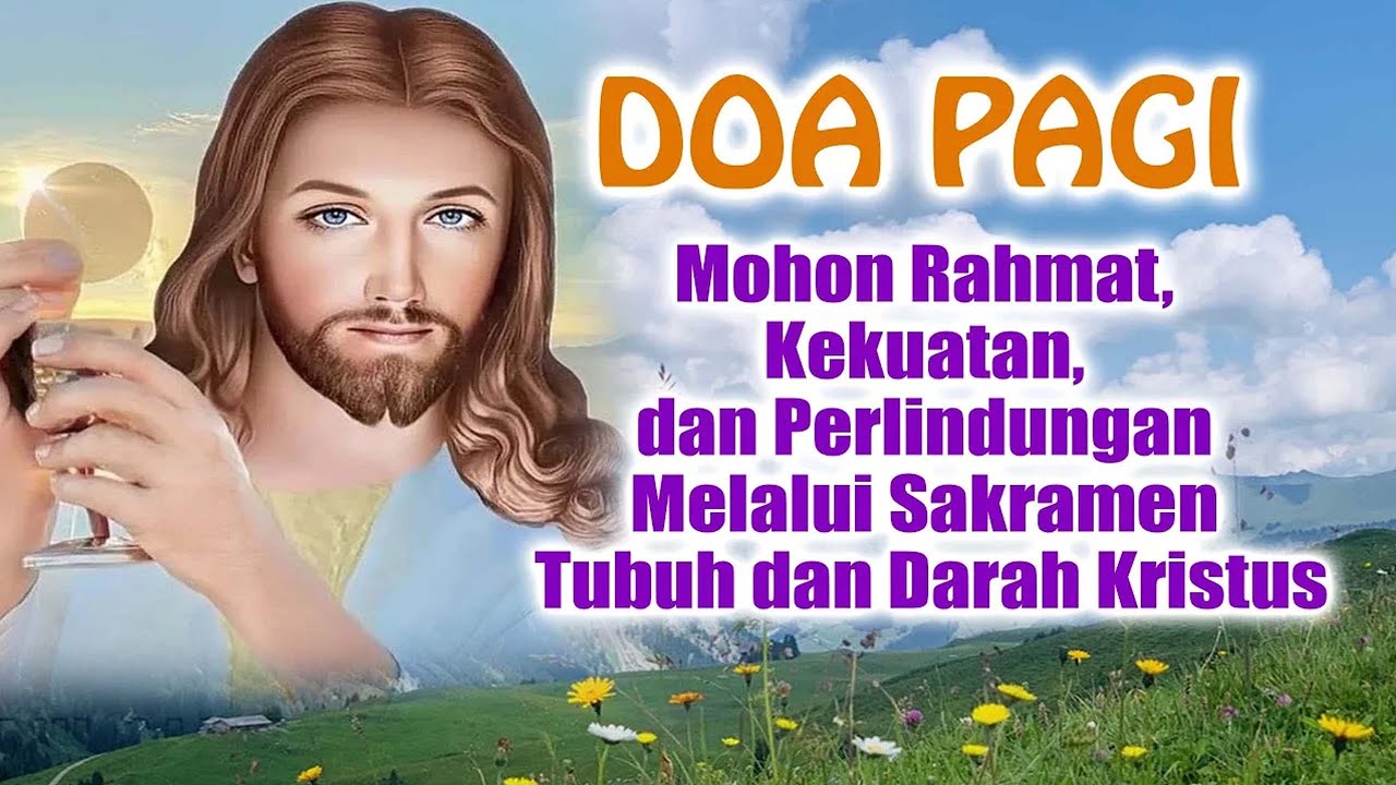 DOA PAGI 🟠 Mohon Rahmat, Kekuatan, dan Perlindungan Melalui Sakramen Tubuh dan Darah Kristus
