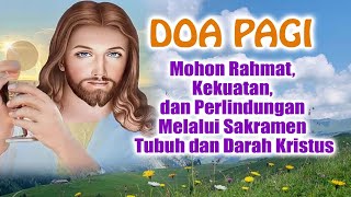 MORNING PRAYER 🟠 Ask for Grace, Strength, and Protection Through the Sacrament of the Body and Bl...