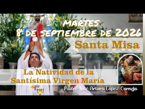 ✅ TODAY'S MASS Tuesday, September 8, 2026 - Father Arturo Cornejo
