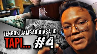 #4 TENGOK GAMBAR BIASA JE, TAPI CERITA DISEBALIK GAMBAR TU YANG....