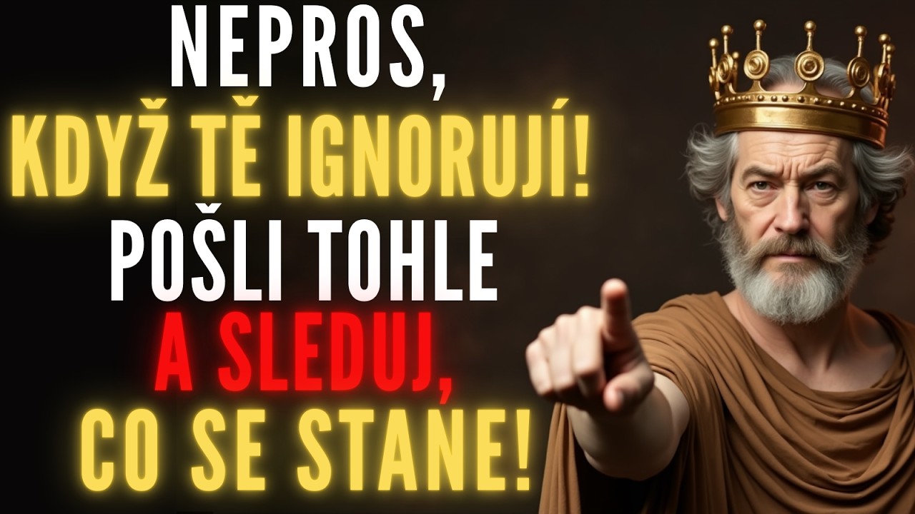 Nepros, Když Tě Ignorují! Pošli Tohle A Sleduj, Jak Se Oni Vrátí! – Stoicismus