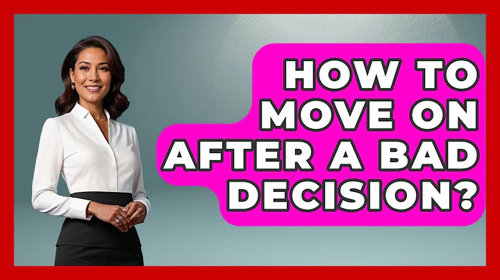 How To Move On After A Bad Decision? - The Personal Growth Path