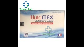 hutamax glutathione 500mg Maxi Health Hutamax | nhathuocyentrang