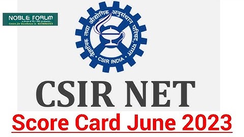 CSIR NET JUNE 2023 SCORE CARD | Next What | Noble Forum