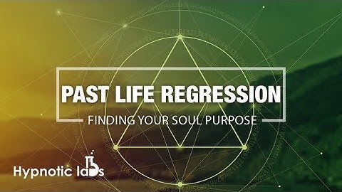 Hypnosis For Past Life Regression To Discover Life Purpose (Guided Meditation, Spirit Guide )