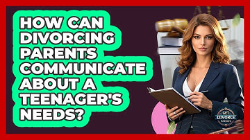 How Can Divorcing Parents Communicate About A Teenager