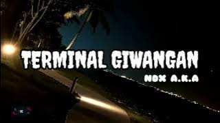 Terminal Giwangan - NDX A.K.A - Lirik